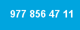 977 856 47 11